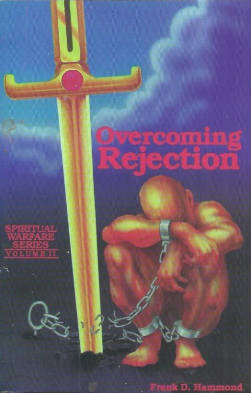 Overcoming Rejection (Spiritual Warfare Series Volume II) : Frank D. Hammond Flitsaanbieding