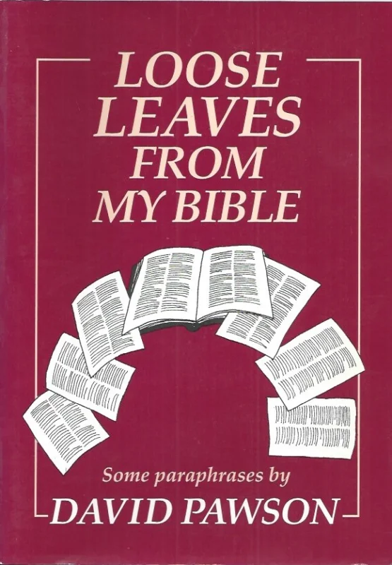 Loose Leaves from my Bible. Some paraphrases by : David Pawson Weekendaanbieding