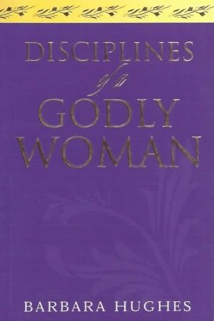 Weekendaanbieding Disciplines Of A Godly Woman : Barbara Hughes