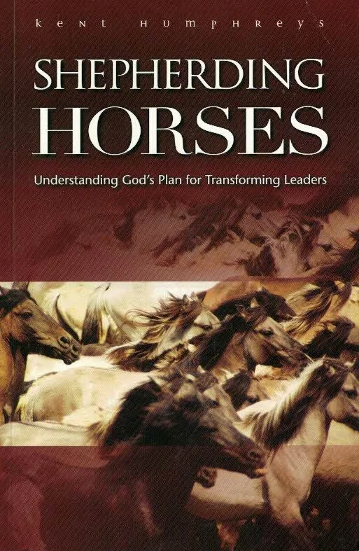 Shepherding Horses : Understanding God’s Plan for Transforming Leaders – Kent Humphreys Aanbieding