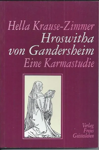 Nieuw Hroswitha von Gandersheim : eine Karmastudie : Hella Krause-Zimmer