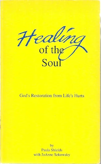 Healing of the soul : God’s restoration from life’s hurts – Paula Shields with JoAnne Sekowsky Tijdelijk Beschikbaar