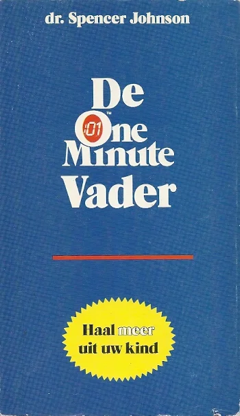 De one Minute Vader – Spencer Johnson Beperkt Aanbod