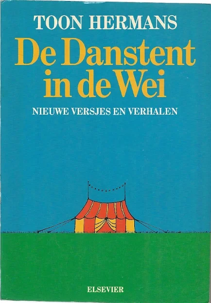 De Danstent in de Wei – nieuwe versjes en verhalen – Toon Hermans Shop Nu