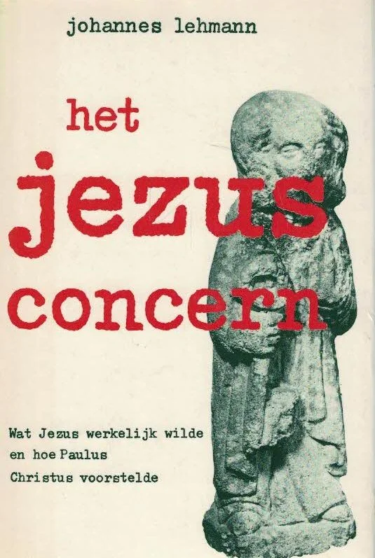 Actieprijs Het Jezus concern : wat Jezus werkelijk wilde en hoe Paulus Christus voorstelde – Johannes Lehmann