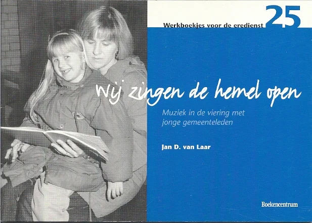 Lage Prijs Wij zingen de hemel open – Muziek in de viering met jonge gemeenteleden – Jan D. van Laar (Werkboekjes voor de Eredienst Nr. 25)