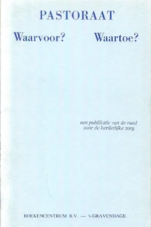 Actieprijs Pastoraat. Waarvoor? Waartoe? : een publikatie van de Raad voor de herderlijke zorg van de Nederlandse Hervormde Kerk
