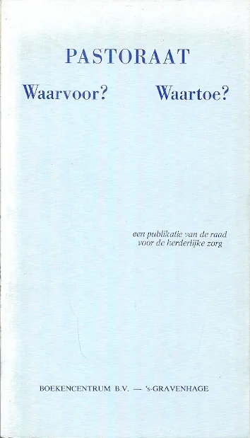 Actieprijs Pastoraat. Waarvoor? Waartoe? : een publikatie van de Raad voor de herderlijke zorg van de Nederlandse Hervormde Kerk