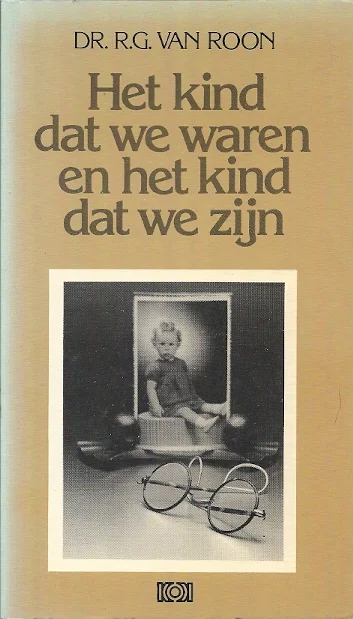 Direct Beschikbaar Het kind dat we waren en het kind dat we zijn – R.G. van Roon