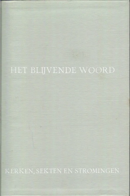 Het blijvende woord : deel V : Kerken, sekten en stromingen (1e druk) Premium