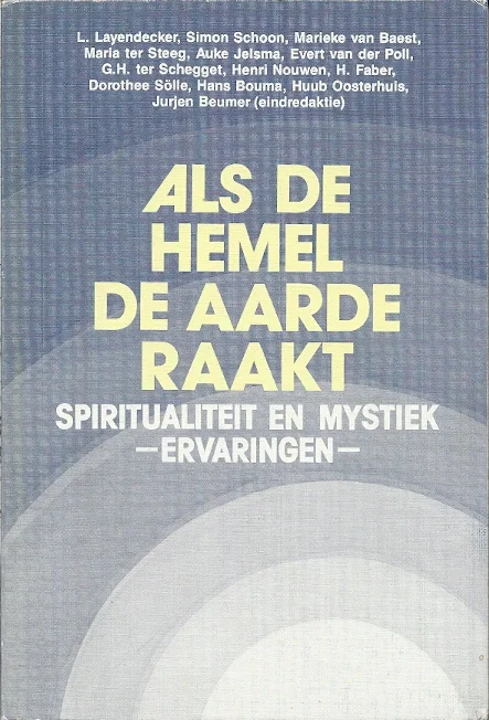 Als de hemel de aarde raakt : spiritualiteit en mystiek : ervaringen – Jurjen Beumer (red.) (1989) Tijdelijk Beschikbaar