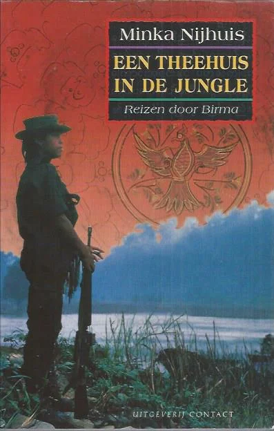 Snelle Levering Een theehuis in de jungle : reizen door Birma : Minka Nijhuis
