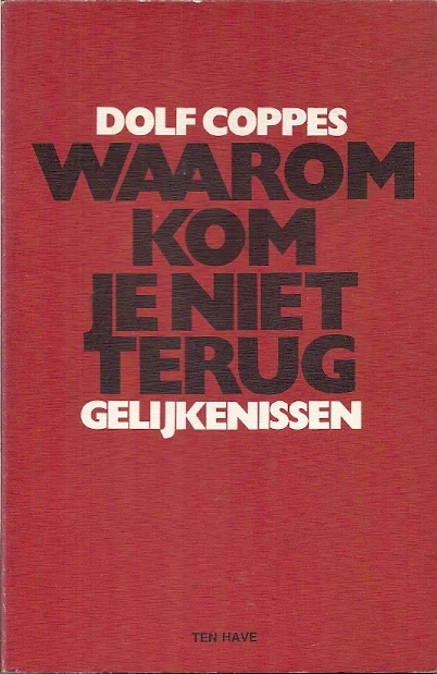 Koopje Waarom kom je niet terug : Gelijkenissen – Dolf Coppes