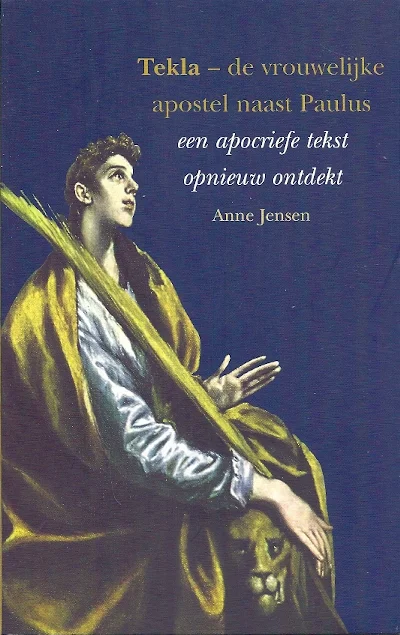 Voordeelprijs Tekla, de vrouwelijke apostel naast Paulus : een apocriefe tekst opnieuw ontdekt – Anne Jensen
