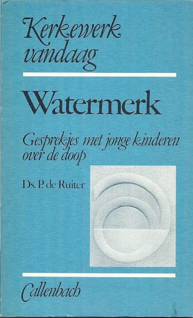 Watermerk: gesprekjes met jonge kinderen over de doop – Ds. P. de Ruiter Populair