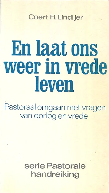 En laat ons weer in vrede leven : pastoraal omgaan met vragen van oorlog en vrede – Coert H. Lindijer Bestseller