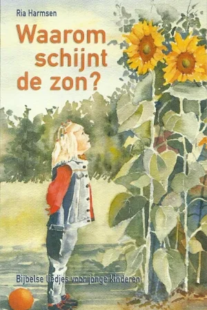 Betrouwbaar Waarom schijnt de zon? : bijbelse liedjes voor jonge kinderen