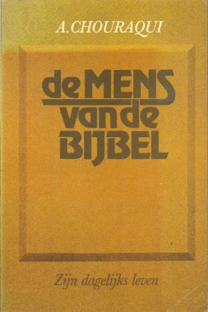 Actieprijs De Mens van de Bijbel : Zijn dagelijks leven – A. Chouraqui