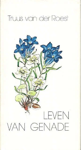 Hoge Kwaliteit Leven van Genade – Truus van der Roest