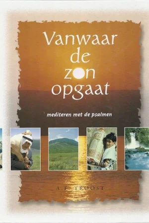 Vanwaar de zon opgaat : mediteren met de psalmen – A.F. Troost Korting