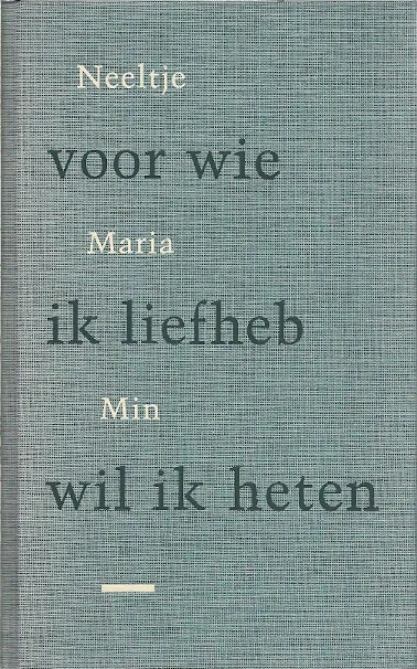 Voor wie ik liefheb wil ik heten – Neeltje Maria Min (Jubileum uitgave) Betaalbaar