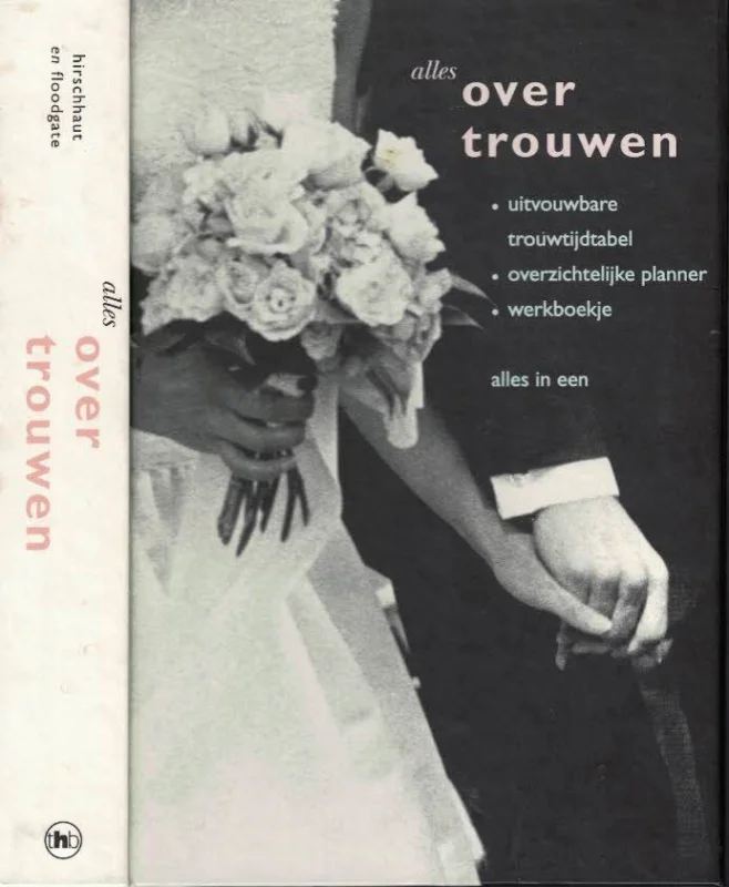 Favoriet Alles over trouwen : alles in een + werkboekje– Jaclyn C Hirschhaut , Lauren Floodgate , Karin van Gerwen