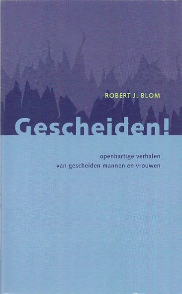 Premium Gescheiden, openhartige verhalen van gescheiden mannen en vrouwen – Robert J. Blom
