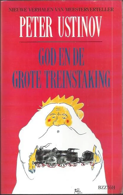 Fabrieksprijs God en de grote treinstaking : nieuwe verhalen van meesterverteller Peter Ustinov