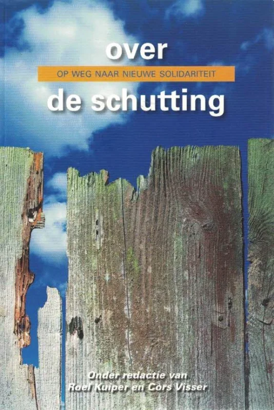 Nu Kopen Over de schutting : op weg naar nieuwe solidariteit– onder red. van Roel Kuiper en Cors Visser