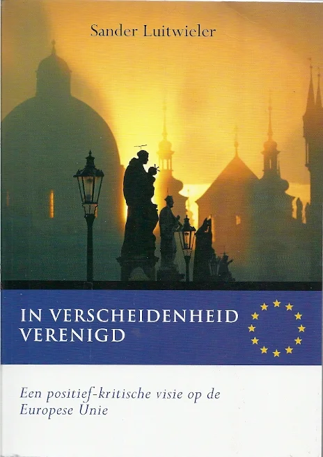 In verscheidenheid verenigd : Een positief-kritische visie op de Europese Unie – Sander Luitwieler Bestel Nu
