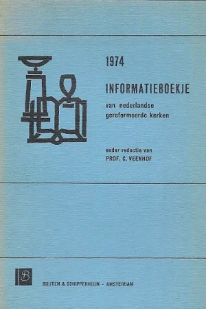 Alleen Vandaag Informatieboekje van Nederlandse Gereformeerde Kerken 1974– Prof. C. Veenhof