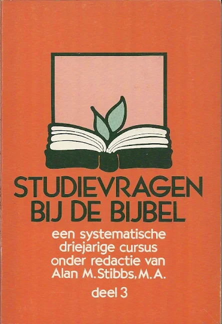 Betrouwbaar Studievragen bij de bijbel : deel 3 : een systematische driejarige cursus – Alan M. Stibbs