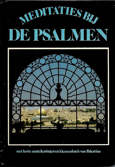 Tijdelijk Beschikbaar Meditaties bij De Psalmen : Deel 3 – (Psalmen 76 – 111)