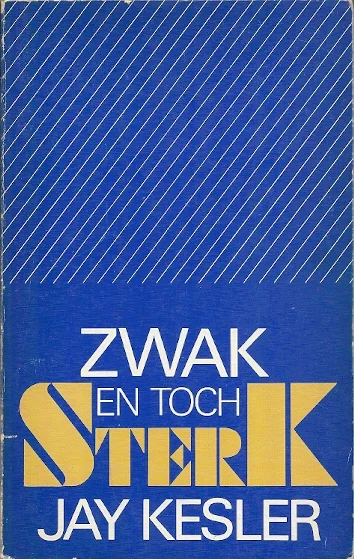 Bestseller ZWAK en toch STERK – Jay Kesler