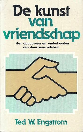 De kunst van vriendschap, het opbouwen en onderhouden van duurzame relaties – Ted. W. Engstrom (onderstreept) Bestel Nu