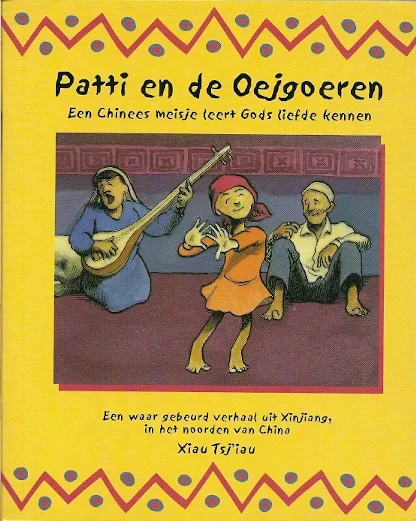 Uitverkoop Patti en de Oejgoeren : een Chinees meisje leert Gods liefde kennen : een waar gebeurd verhaal uit Xinjiang, in het noorden van China