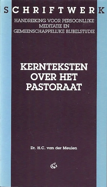 Alleen Vandaag Kernteksten over het Pastoraat : Schriftwerk – Dr. H.C. van der Meulen