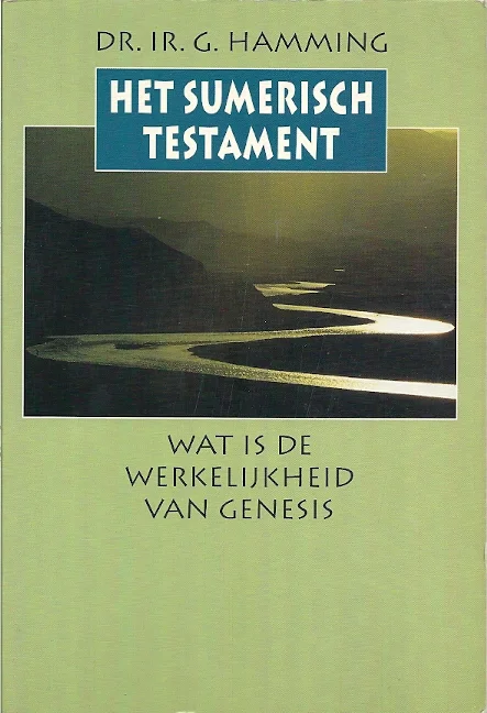 Beperkte Voorraad Het Sumerisch Testament : wat is de werkelijkheid van Genesis? – G. Hamming