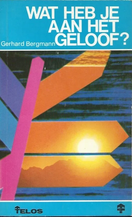 Wat heb je aan het geloof? – Gerhard Bergmann (2e druk) Koop Online