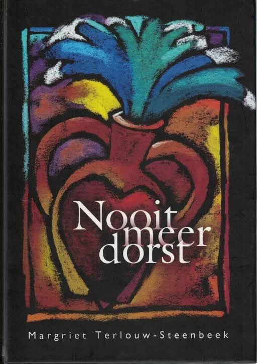 Nooit meer dorst – Margriet Terlouw-Steenbeek Korting