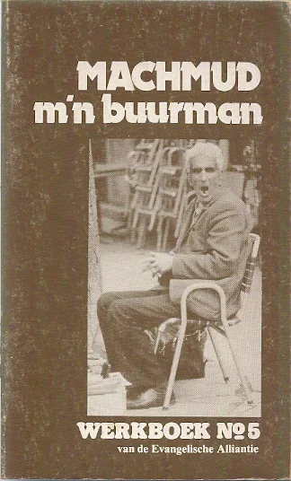Machmud m’n buurman :werkboek no. 5 van de Evangelische Alliantie Meest Verkocht