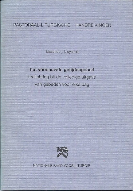 Het vernieuwde getijdengebed : toelichting bij de volledige uitgave van gebeden voor elke dag – Bisschop J. Bluyssen Uitverkoop