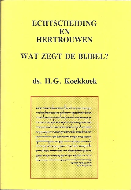 Echtscheiding en hertrouwen : wat zegt de Bijbel – ds. H.G. Koekkoek(2e druk) Express Levering