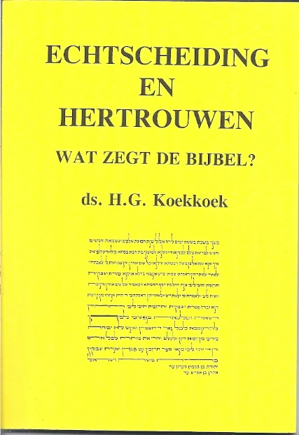 Beperkt Aanbod Echtscheiding en hertrouwen : wat zegt de Bijbel – ds. H.G. Koekkoek (4e druk)