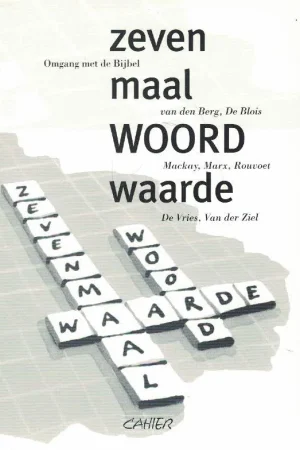 Zevenmaal woordwaarde : omgang met de Bijbel– Aart van den Berg Finale Uitverkoop