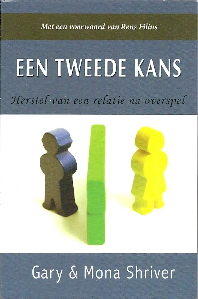 Een tweede kans : herstel van een relatie na overspel – Gary & Mona Shriver Koopje