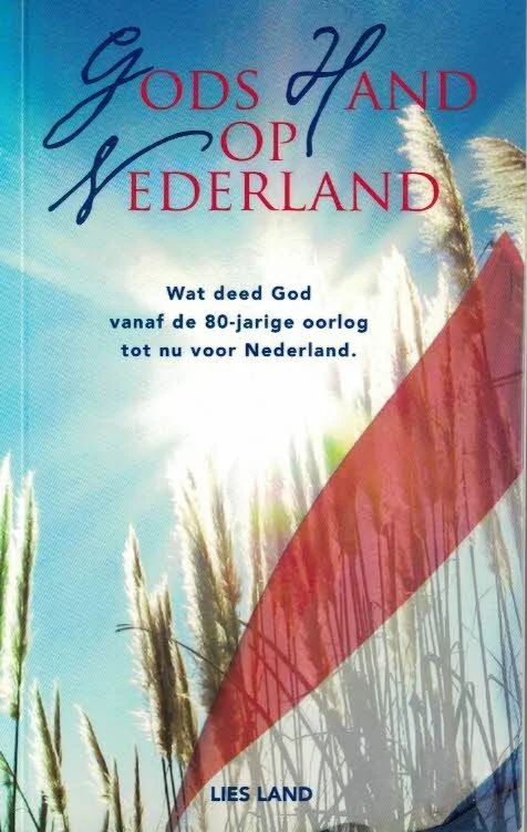 Actieprijs Gods Hand op Nederland : wat deed God vanaf de 80-jarige oorlog tot nu voor Nederland – Lies Land