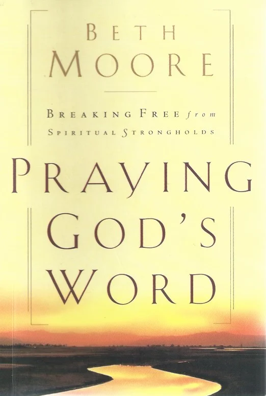 Praying god’s word : breaking free from spiritual strongholds : Beth Moore Express Levering