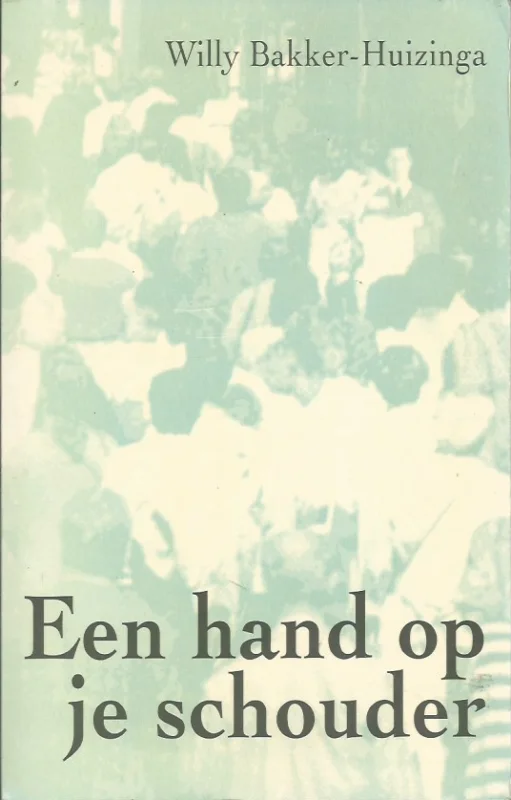 Gecertificeerd Een hand op je schouder – Willy Bakker-Huizinga(Nieuw)