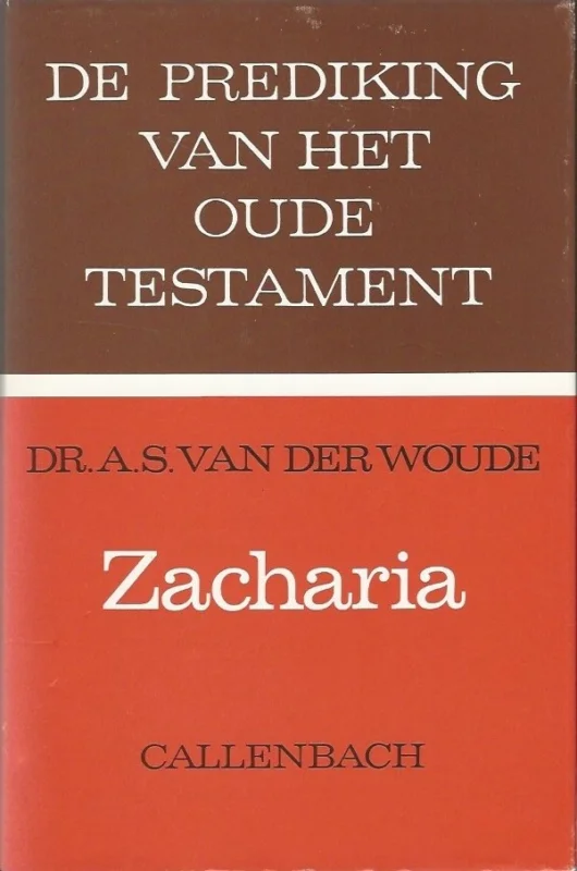 Bestel Nu De prediking van het Oude Testament : Zacharia – Dr. A.S. van der Woude